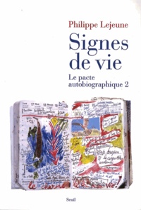 Philippe Lejeune - Le pacte autobiographique - Tome 2, Signes de vie.