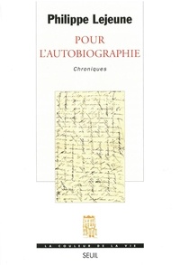 Philippe Lejeune - Pour L'Autobiographie. Chroniques.