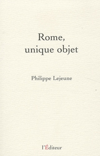 Philippe Lejeune - Rome, unique objet.