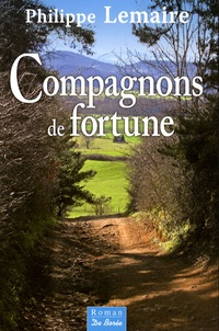 Philippe Lemaire - Compagnons de fortune.