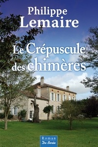 Philippe Lemaire - Le crépuscule des chimères.