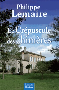 Philippe Lemaire - Le crépuscule des chimères.