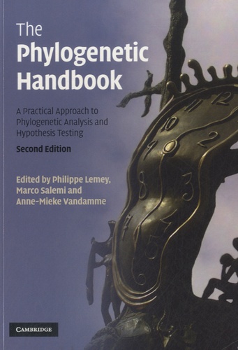 Philippe Lemey et Marco Salemi - The Phylogenetic Handbook - A Practical Approach to Phylogenetic Analysis and Hypothesis Testing.