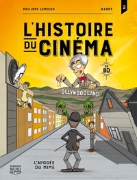 Philippe Lemieux et  Garry - L'histoire du cinéma en BD Tome 2 : L'apogée du mime.