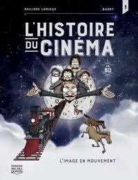 Philippe Lemieux et  Garry - L'histoire du cinéma en BD Tome : L'image en mouvement.