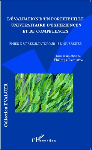 Philippe Lemistre - L'évaluation d'un portefeuille universitaire d'expériences et de compétences - Enjeux et résultats pour 13 universités.