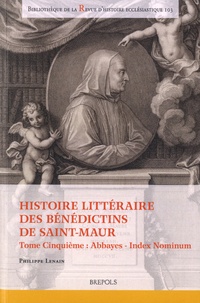 Histoire littéraire des bénédictins de Saint-Maur - Tome Cinquième : Abbayes - Index Nominum.pdf