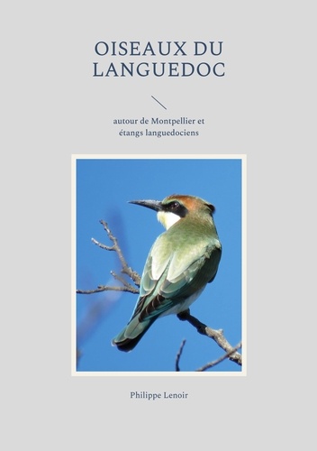 Oiseaux du Languedoc. Autour de Montpellier et étangs languedociens