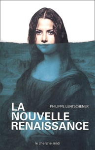 Philippe Lentschener - La nouvelle Renaissance.
