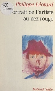 Philippe Léotard et Ange-Philippe Léotard Tomasi - Portrait de l'artiste au nez rouge.