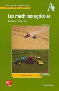 Philippe Lerat - Les machines agricoles - Conduite et entretien.