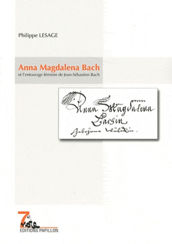 Philippe Lesage - Anna Magdalena Bach - Et l'entourage féminin de Jean-Sébastien Bach.