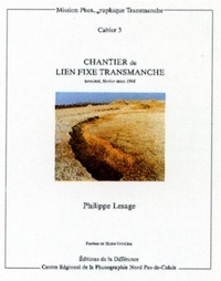 Philippe Lesage - Chantier du Lien Fixe Transmanche.