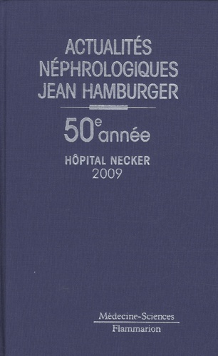 Philippe Lesavre et Tilman Drüeke - Actualités néphrologiques Jean Hamburger - Hôpital Necker, 50e année.