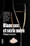 Philippe Lescarret - Blanc sec et série noire.