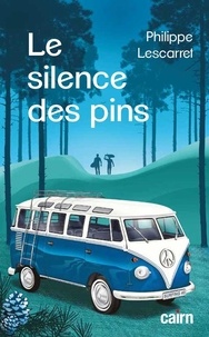 Philippe Lescarret - Le silence des pins.