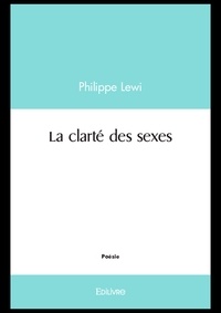 Philippe Lewi - La clarté des sexes.