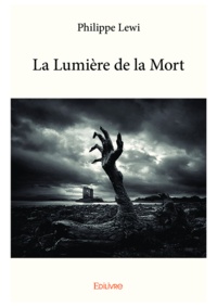 Philippe Lewi - La lumière de la mort.