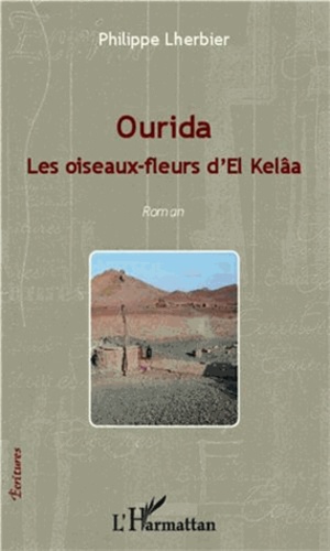 Philippe Lherbier - Ourida - Les oiseaux-fleurs d'El Kelâa.