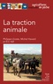 Philippe Lhoste et Michel Havard - La traction animale.