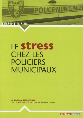 Philippe Liberatore - Le stress chez les policiers municipaux.
