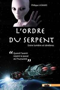 Philippe Liénard - L'ordre du serpent - Entre lumière et ténèbres.