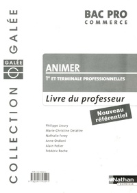 Philippe Lieury et Marie-Christine Delattre - Animer 1e et Tle Bac Pro Commerce - Livre du professeur.