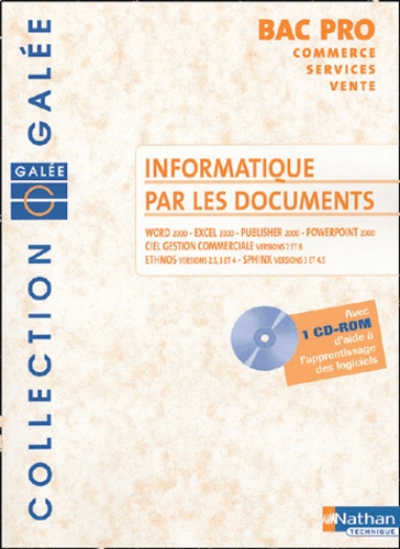 Philippe Lieury et Jean-Marie Agboton - Informatique par les documents Bac Pro Commerce Services Vente. 1 Cédérom