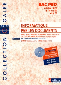 Philippe Lieury et Jean-Marie Agboton - Informatique par les documents Bac Pro Commerce, Services, Vente. 1 Cédérom