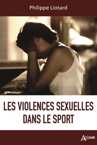 Philippe Liotard - Les violences sexuelles dans le sport.