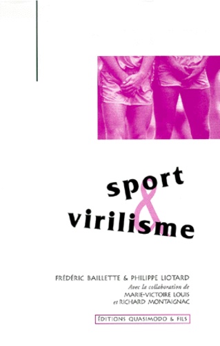 Philippe Liotard et Marie-Victoire Louis - Sport & virilisme.