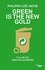 Green is the new gold. Il y a de l'or dans nos poubelles