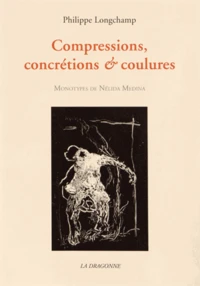 Compressions, concrétions & coulures