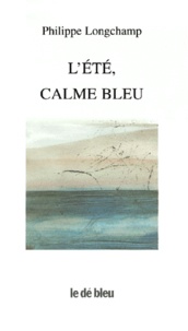 Philippe Longchamp - L'Ete, Calme Bleu.