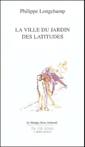 Philippe Longchamp - La ville du Jardin des Latitudes.