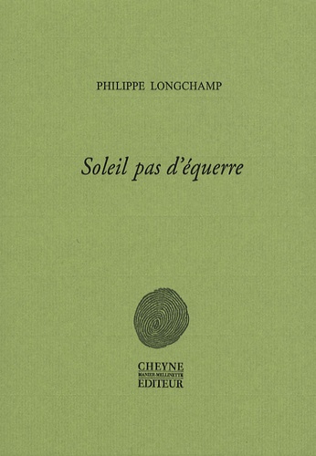 Philippe Longchamp - Soleil pas d'équerre.