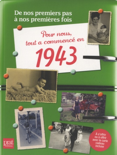 Philippe Lorc - Pour nous tout a commencé en 1943 - De nos premiers pas à nos premières fois.