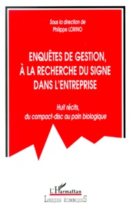 Philippe Lorino - Enquetes De Gestion. A La Recherche Du Signe Dans L'Entreprise.