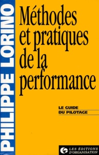 Philippe Lorino - Methodes Et Pratiques De La Performance. Le Guide Du Pilotage.