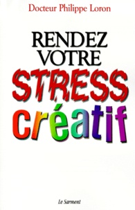 Philippe Loron - Rendez Votre Stress Creatif.