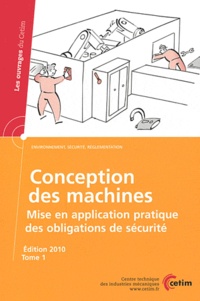 Philippe Lubineau - Conception des machines - Mise en application pratique des obligations de sécurité Tome 1.