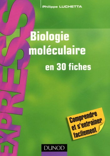 Philippe Luchetta - Biologie moléculaire en 30 fiches.