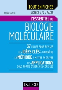 Philippe Luchetta - Biologie moléculaire - Licence 1 / 2 / PACES - L'essentiel.