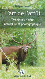 L'art de l'affût, Techniques d'affut naturaliste et photographique