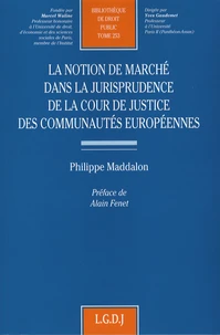 La notion de marché dans la jurisprudence de la Cour de justice des Communautés européennes