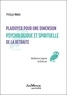 Philippe Maire - Plaidoyer pour une dimension psychologique et spirituelle de la retraite - Résilience et sagesse au fil des ans.