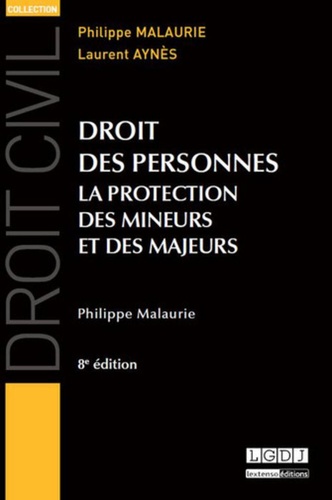 Philippe Malaurie et Laurent Aynès - Droit des personnes - La protection des mineurs et des majeurs.