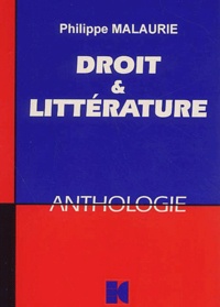 Philippe Malaurie - Droit et littérature - Une anthologie.