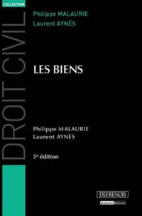 Philippe Malaurie et Laurent Aynès - Les biens.
