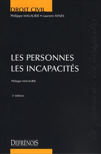 Philippe Malaurie et Laurent Aynès - Les personnes - les incapacités.